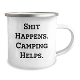 Funny Camping Mug for Men - Gifts from Dad on Father's Day - Shit Happens. Camping Helps. - 12 oz Stainless Steel with Enamel Finish - Image 2
